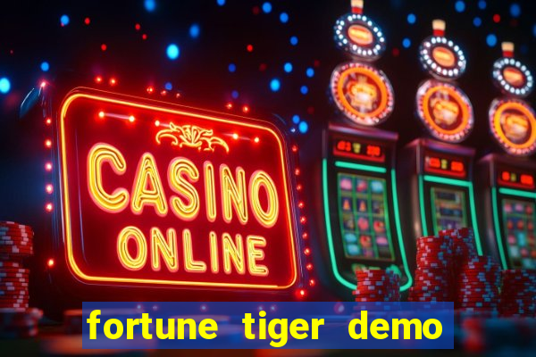 fortune tiger demo aposta de 500